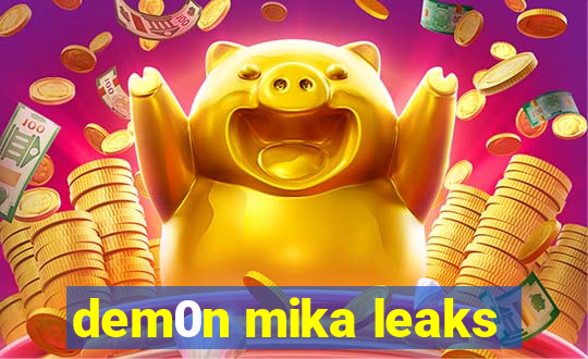 dem0n mika leaks